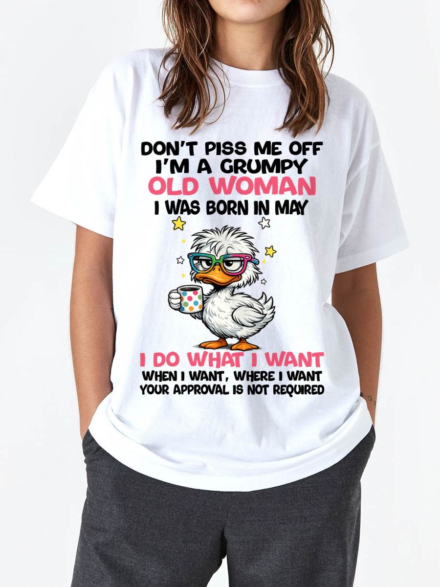 MAY BORN - FUNNY ATTITUDE DUCK GRUMPY WOMAN T-SHIRT - FOR WOMEN - TLEE05 (SKU2603-238-05)