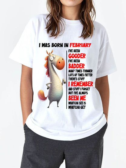 BORN IN FEBRUARY FUNNY SHIRT – GOODER BADDER HUMOR BIRTHDAY TEE - FOR WOMEN - TLEE02 (SKU2603-270-02)