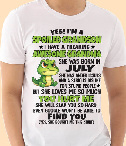 JULY - YES! I'M A SPOILED GRANDSON I HAVE A FREAKING AWESOME GRANDMA - FROM GRANDMA - TLEE07 (SKU09-115-07)
