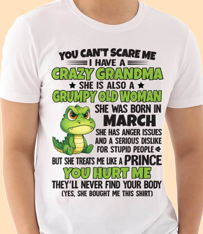 MARCH - YOU CAN’T SCARE ME I HAVE A CRAZY GRANDMA SHE IS ALSO A GRUMPY OLD WOMAN - FROM GRANDMA - TLEE03 (SKU09-85-03)