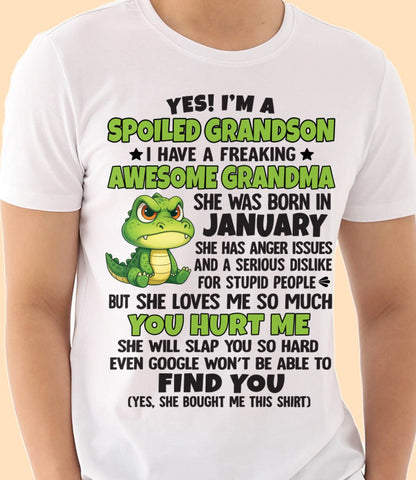 JANUARY - YES! I'M A SPOILED GRANDSON I HAVE A FREAKING AWESOME GRANDMA - FROM GRANDMA - TLEE01 (SKU09-115-01)