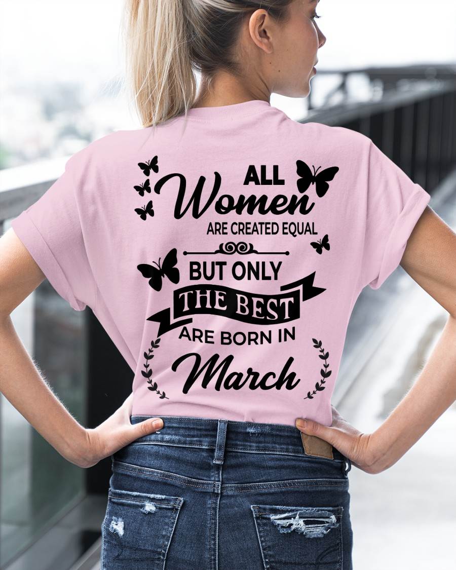 MARCH – FUNNY WOMEN’S SHIRT, BEST GIRLS BORN THIS MONTH - FOR WOMEN - TLEE03 (SKU2604-168-03)