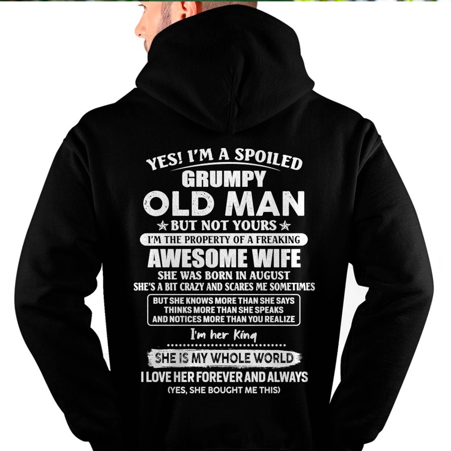 August - Yes! I'm A Spoiled Grumpy Old Man But Not Yours - Gift For Husband From Wife - TLEE08 (SKU07-100-08)