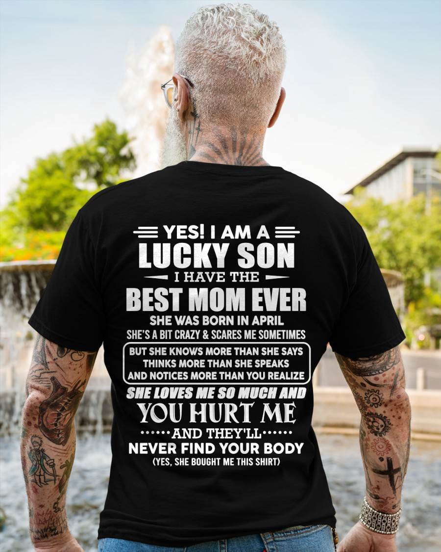 APRIL - YES! I AM A LUCKY SON I HAVE THE BEST MOM EVER - FROM MOM - TLEE04 (SKU2603-145-04)