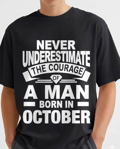 OCTOBER BORN MAN : COURAGE STRENGTH & PRIDE - FOR MAN - TLEE10 (SKU2606-126-10)