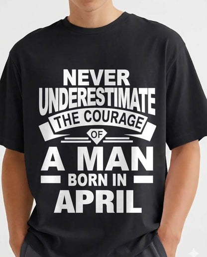 APRIL BORN MAN : COURAGE STRENGTH & PRIDE - FOR MAN - TLEE04 (SKU2606-126-04)