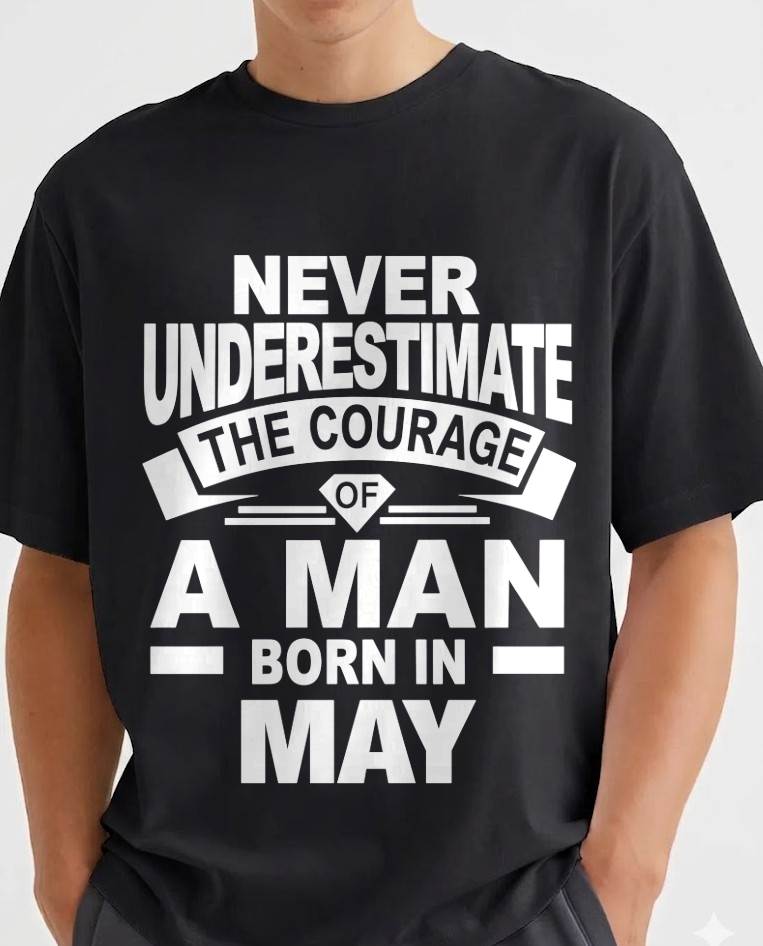 MAY BORN MAN : COURAGE STRENGTH & PRIDE - FOR MAN - TLEE05 (SKU2606-126-05)
