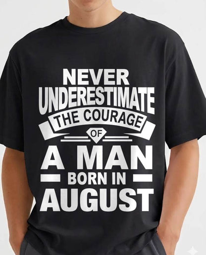 AUGUST BORN MAN : COURAGE STRENGTH & PRIDE - FOR MAN - TLEE08 (SKU2606-126-08)