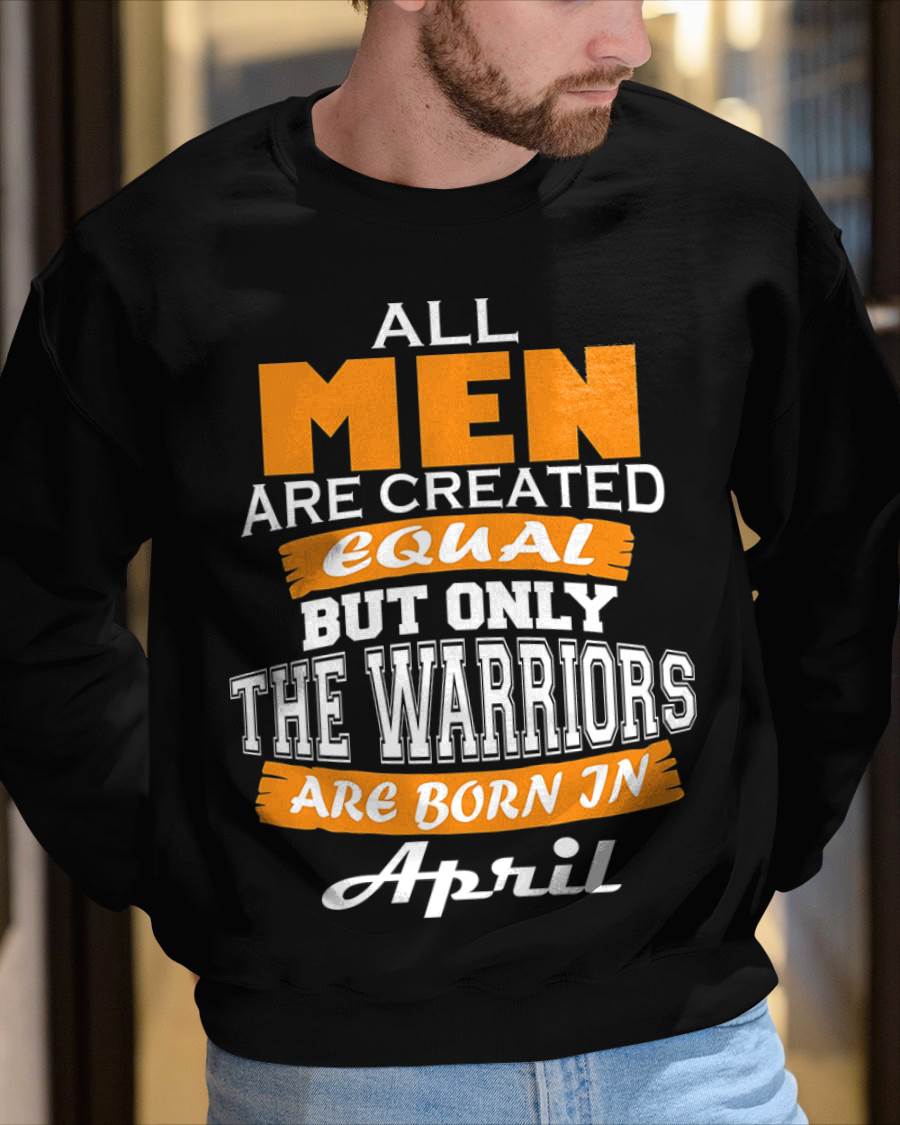 APRIL WARRIORS ARE NOT CREATED, THEY ARE BORN - FOR MAN - TLEE04 (SKU2605-59-04)