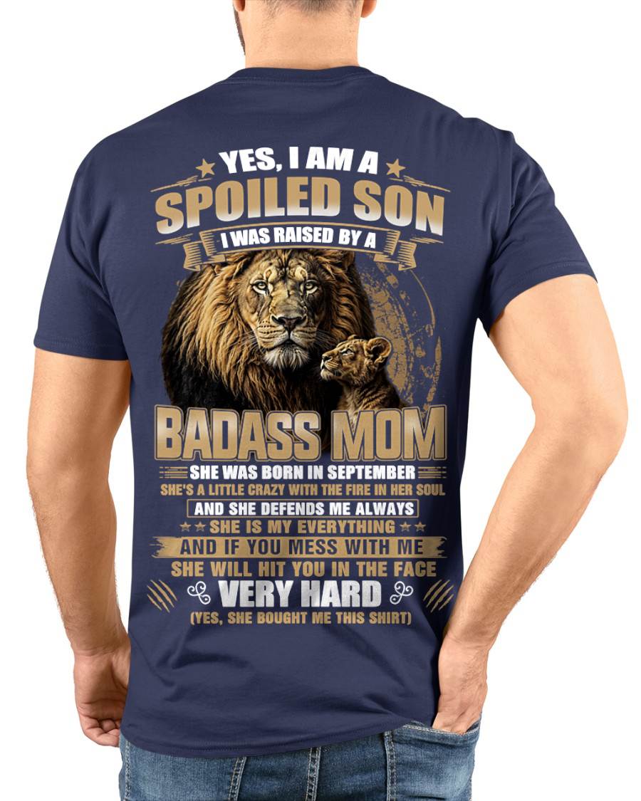 SEPTEMBER BORN BADASS MOM – SPOILED SON LION T-SHIRT - FROM MOM - TLEE09 (SKU2605-285-09)