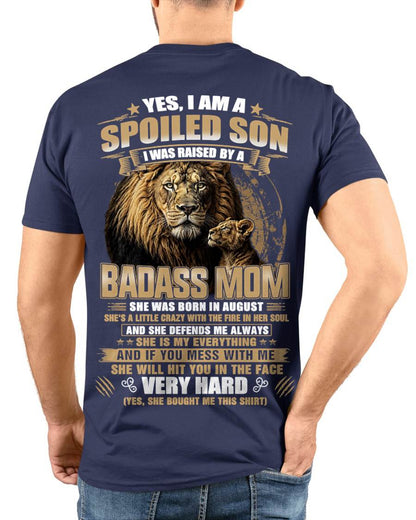 AUGUST BORN BADASS MOM – SPOILED SON LION T-SHIRT - FROM MOM - TLEE08 (SKU2605-285-08)