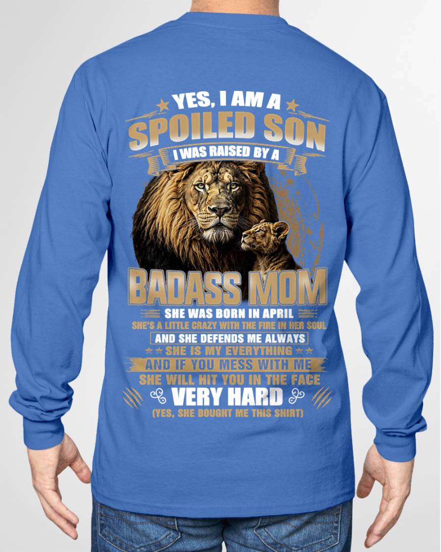APRIL BORN BADASS MOM – SPOILED SON LION T-SHIRT - FROM MOM - TLEE04 (SKU2605-285-04)