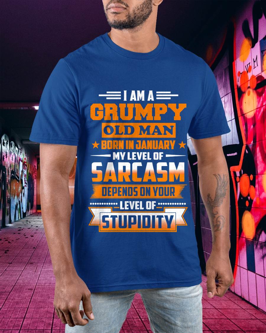 JANUARY GRUMPY OLD MAN SHIRT - FOR MAN - TLEE01 (SKU2605-128-01)