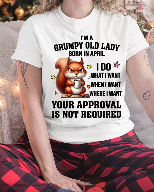 APRIL BORN WOMEN DON’T NEED APPROVAL TEE - FOR WOMEN - TLEE04 (SKU2605-211-04)