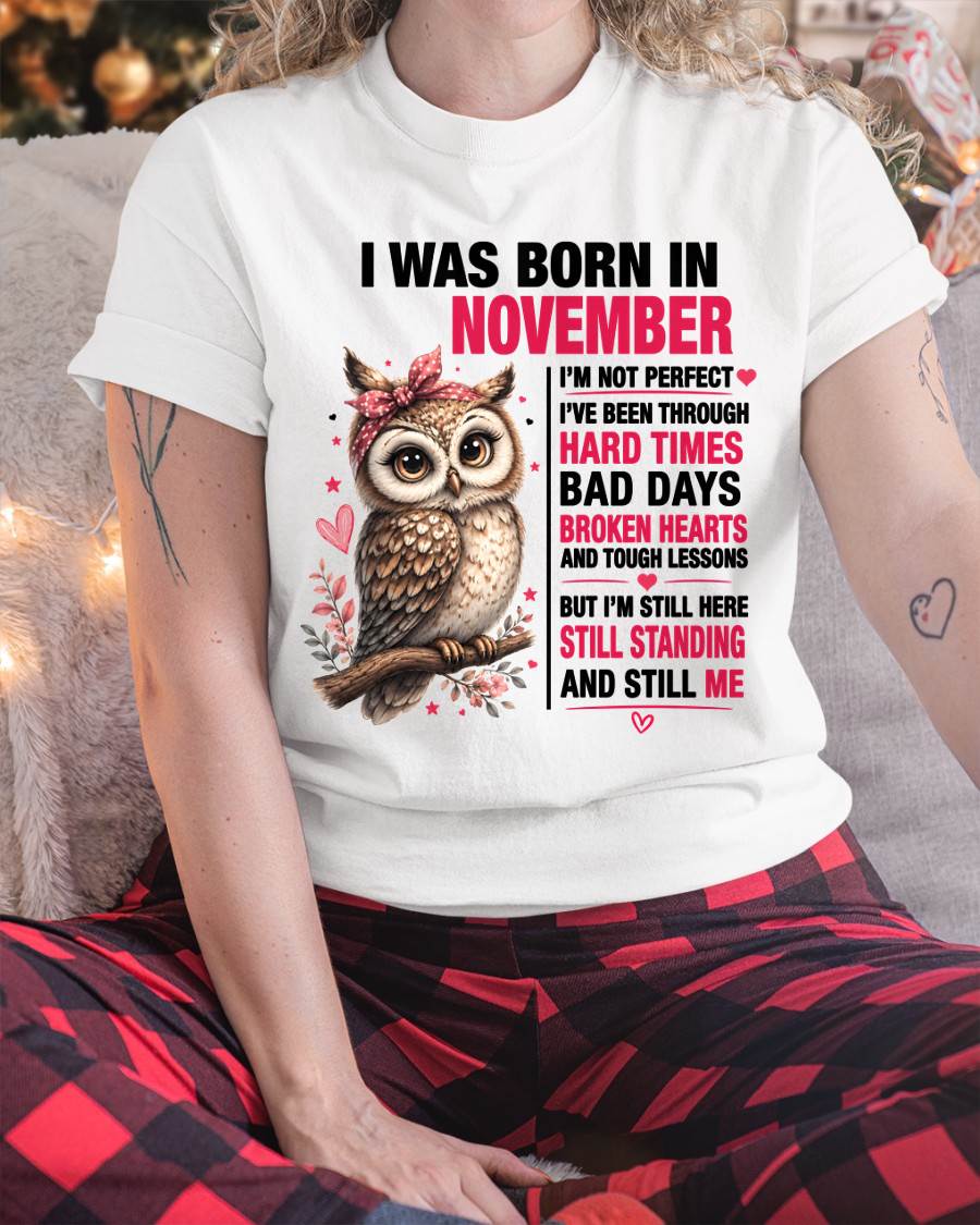 BORN IN NOVEMBER – STILL HERE, STILL STANDING - FOR WOMEN - TLEE11 (SKU2605-152-11)