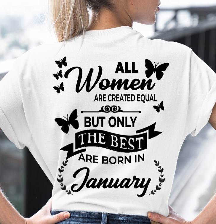 JANUARY – FUNNY WOMEN’S SHIRT, BEST GIRLS BORN THIS MONTH - FOR WOMEN - TLEE01 (SKU2604-168-01)