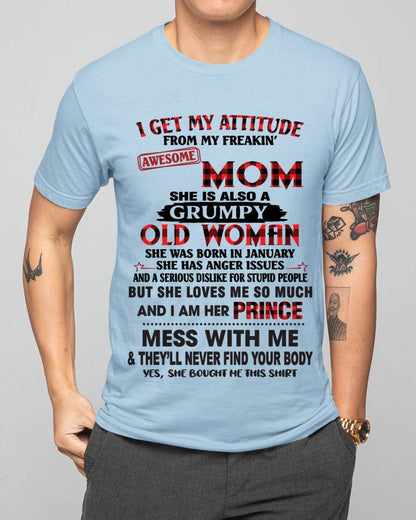 JANUARY - I GET MY ATTITUDE FROM MY FREAKIN' AWESOME MOM - FROM MOM - TLEE01 (SKU2603-156-01)