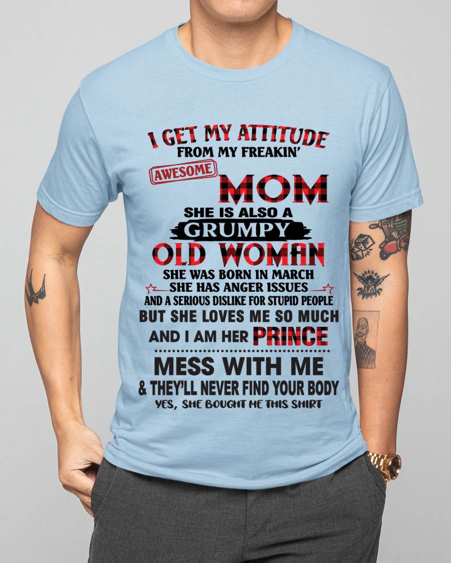MARCH - I GET MY ATTITUDE FROM MY FREAKIN' AWESOME MOM - FROM MOM - TLEE03 (SKU2603-156-03)