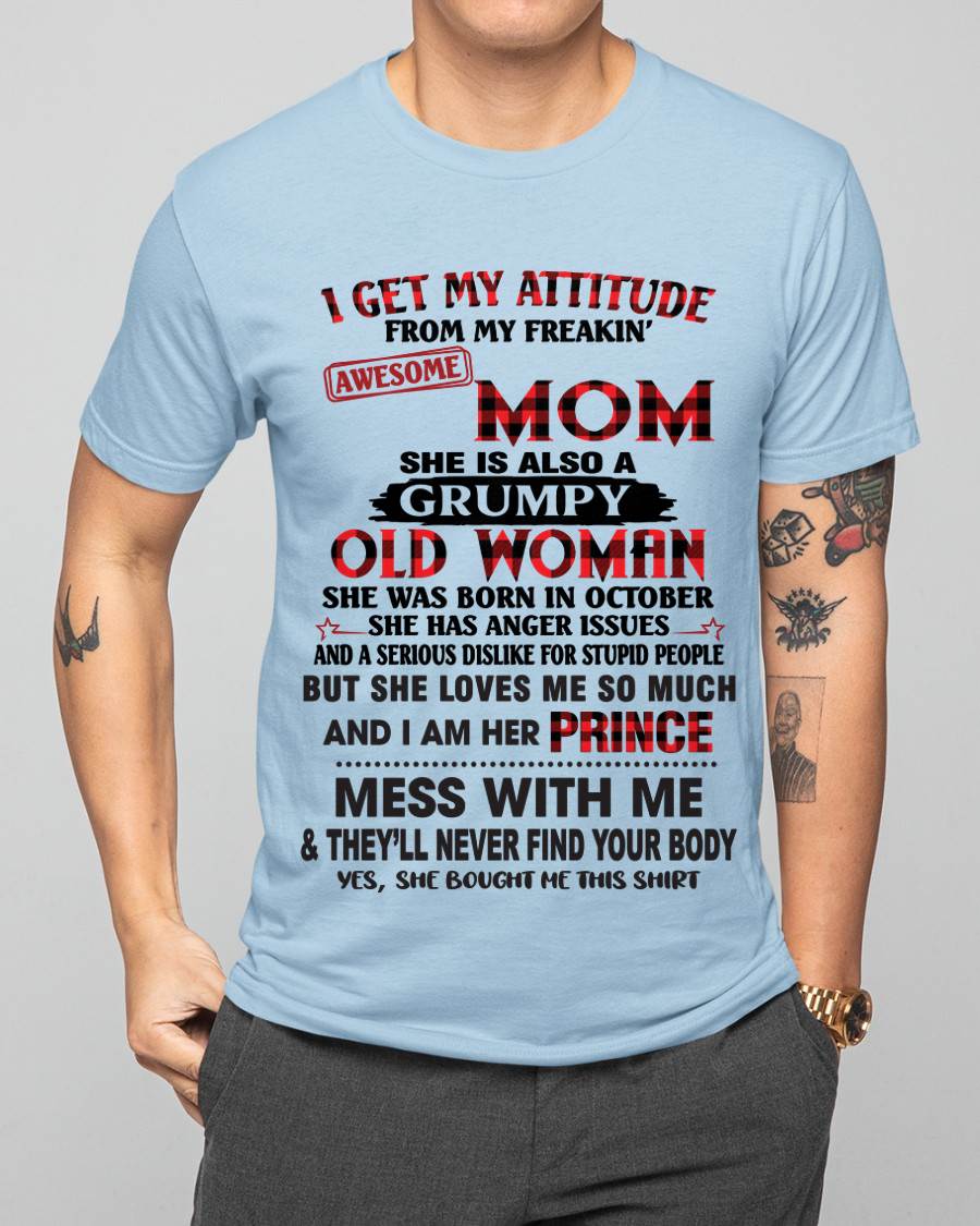 OCTOBER - I GET MY ATTITUDE FROM MY FREAKIN' AWESOME MOM - FROM MOM - TLEE10 (SKU2603-156-10)