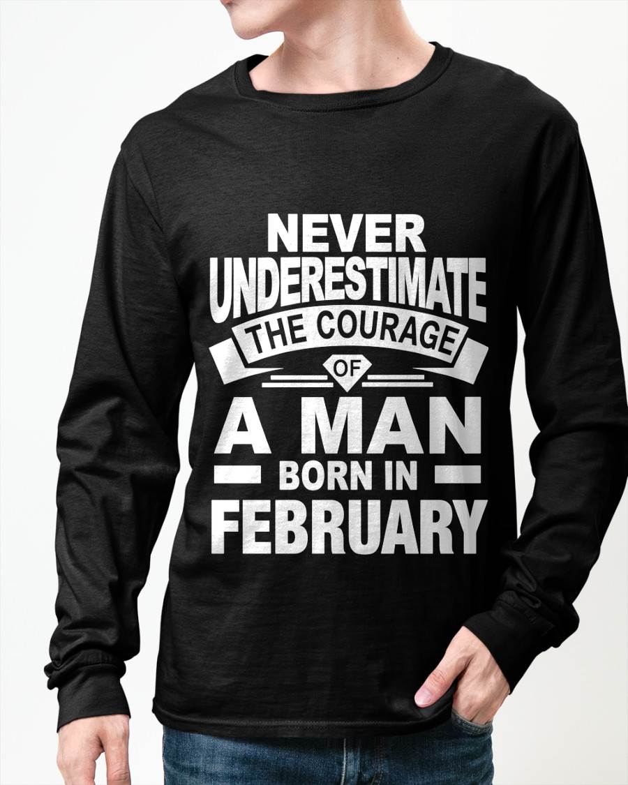 FEBRUARY BORN MAN : COURAGE STRENGTH & PRIDE - FOR MAN - TLEE02 (SKU2606-126-02)