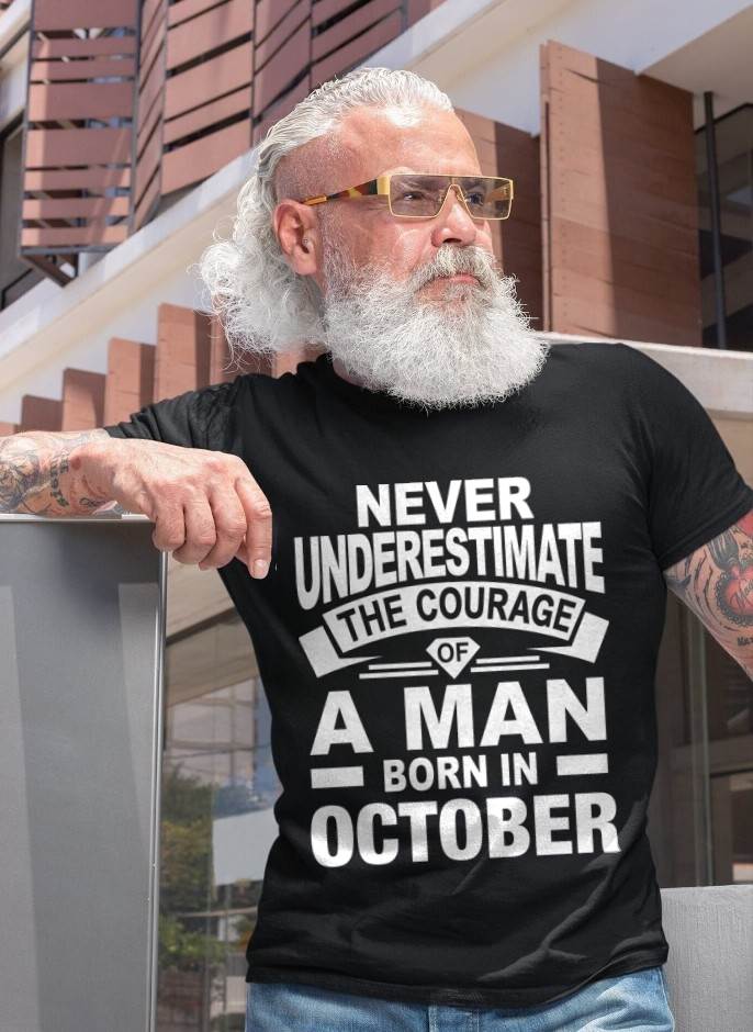 OCTOBER BORN MAN : COURAGE STRENGTH & PRIDE - FOR MAN - TLEE10 (SKU2606-126-10)