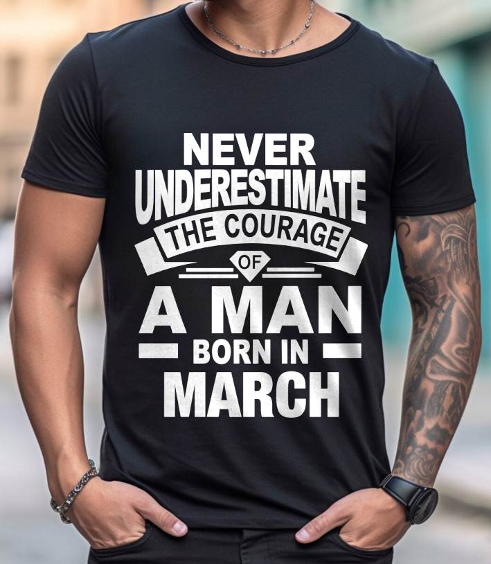 MARCH BORN MAN : COURAGE STRENGTH & PRIDE - FOR MAN - TLEE03 (SKU2606-126-03)