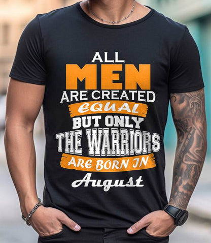 AUGUST WARRIORS ARE NOT CREATED, THEY ARE BORN - FOR MAN - TLEE08 (SKU2605-59-08)
