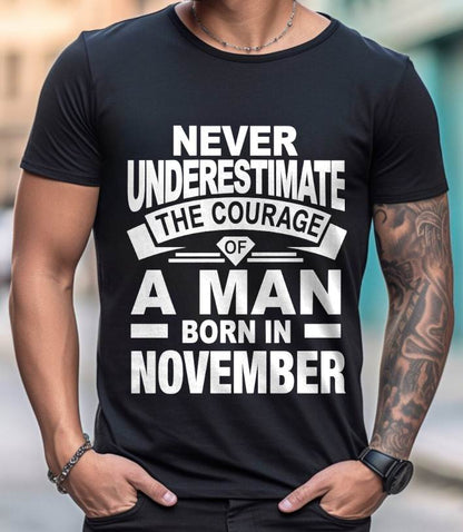 NOVEMBER BORN MAN : COURAGE STRENGTH & PRIDE - FOR MAN - TLEE11 (SKU2606-126-11)