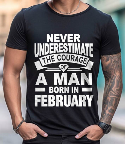 FEBRUARY BORN MAN : COURAGE STRENGTH & PRIDE - FOR MAN - TLEE02 (SKU2606-126-02)