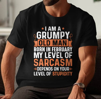 FEBRUARY - SARCASTIC LEVEL: DEPENDS ON YOUR STUPIDITY SHIRT - GIFT FOR MAN - TLEE02 (SKU10-70-02)