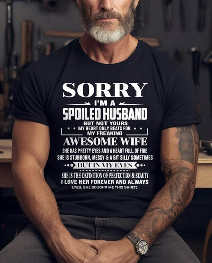 SORRY I’M A SPOILED HUSBAND BUT NOT YOURS MY HEART ONLY BEATS FOR MY FREAKING AWESOME WIFE - FROM WIFE - TLEE00 (SKU12-268-00)