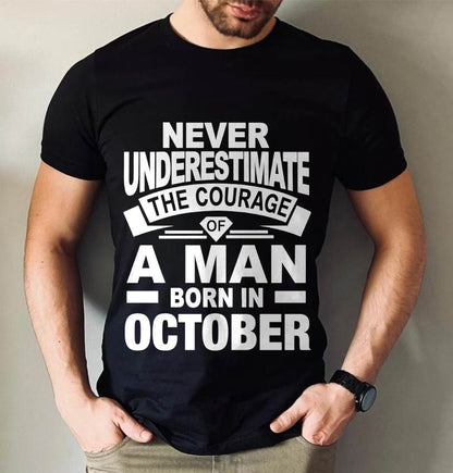 OCTOBER BORN MAN : COURAGE STRENGTH & PRIDE - FOR MAN - TLEE10 (SKU2606-126-10)