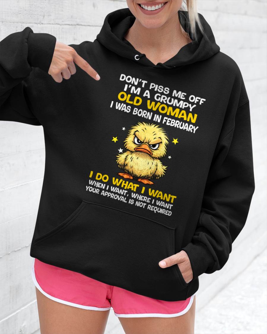FEBRUARY BORN - GRUMPY OLD WOMAN FUNNY DUCK SHIRT - FOR WOMEN - TLEE02 (SKU2603-236-02)