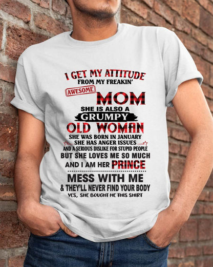 JANUARY - I GET MY ATTITUDE FROM MY FREAKIN' AWESOME MOM - FROM MOM - TLEE01 (SKU2603-156-01)