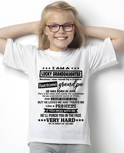 JUNE GRANDPA - LUCKY GRANDDAUGHTER SHIRT RAISED BY AN AWESOME GRANDPA - FROM GRANDPA - TLEE06 (SKU2603-271-06)