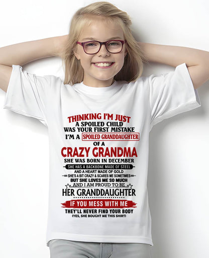 DECEMBER - THINKING I’M JUST A SPOILED CHILD WAS YOUR FIRST MISTAKE I’M A SPOILED GRANDDAUGHTER OF A CRAZY GRANDMA - FROM GRANDMA - TLEE12 (SKU12-324-12)