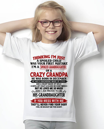 DECEMBER - THINKING I’M JUST A SPOILED CHILD WAS YOUR FIRST MISTAKE  I’M A SPOILED GRANDDAUGHTER OF A  CRAZY GRANDPA - FROM GRANDPA - TLEE12 (SKU12-256-12)