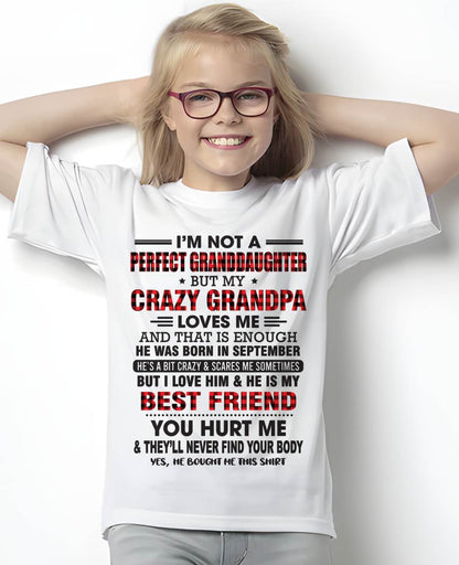 SEPTEMBER - I'M NOT A PERFECT GRANDDAUGHTER BUT MY CRAZY GRANDPA LOVES ME AND THAT IS ENOUGH - FROM GRANDPA - TLEE09 (SKU11-12-09)