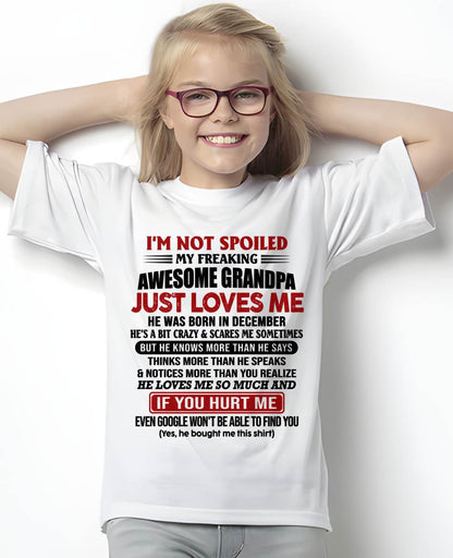 DECEMBER - I'M NOT SPOILED MY FREAKING AWESOME GRANDPA JUST LOVES ME - FROM GRANDPA - TLEE12 (SKU09-127-12)
