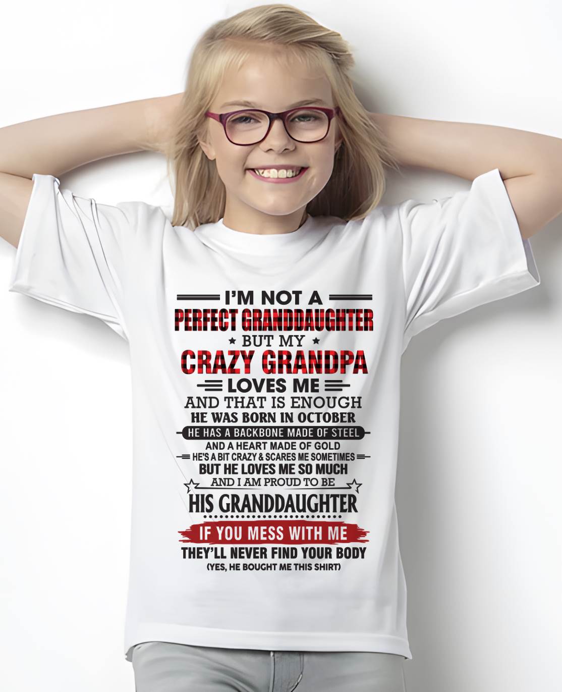 OCTOBER - I’M NOT A PERFECT GRANDDAUGHTER BUT MY CRAZY GRANDPA LOVES ME AND THAT IS ENOUGH - FROM GRANDPA - TLEE10 (SKU2603-25-10)