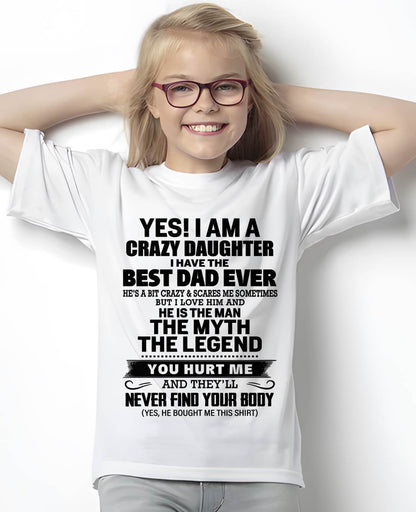 YES! I AM A CRAZY DAUGHTER I HAVE THE BEST DAD EVER - FROM DAD - TLEE00 (SKU2603-65-00)