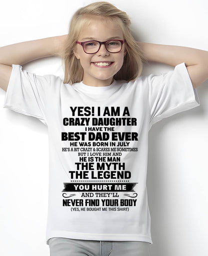 JULY - YES! I AM A CRAZY DAUGHTER I HAVE THE BEST DAD EVER - FROM DAD - TLEE07 (SKU2603-65-07)