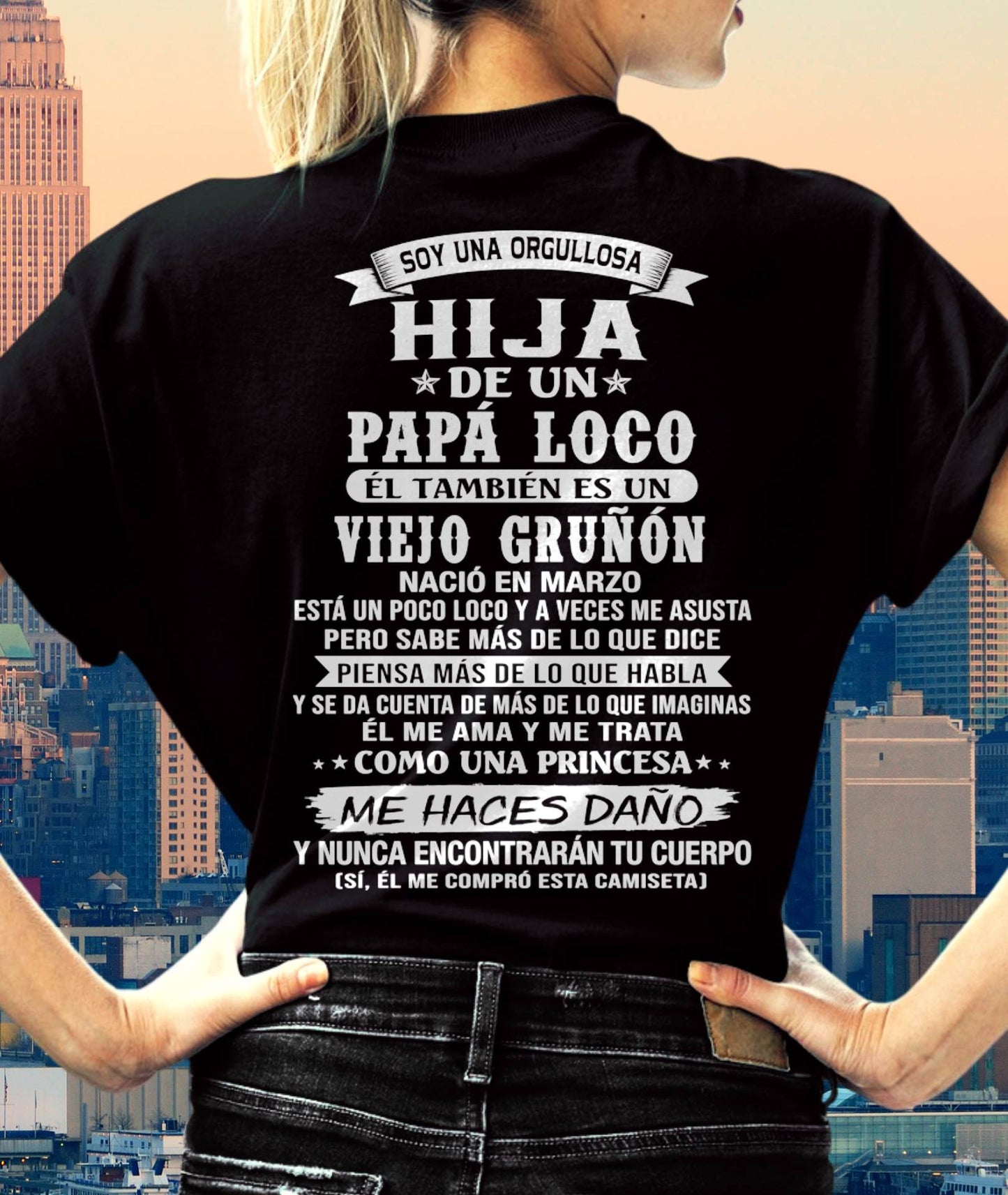 MARZO / HIJA DE UN PAPÁ LOCO SHIRT - REGALO DE PAPÁ  - TLEE03 (SKU2606-229-03)