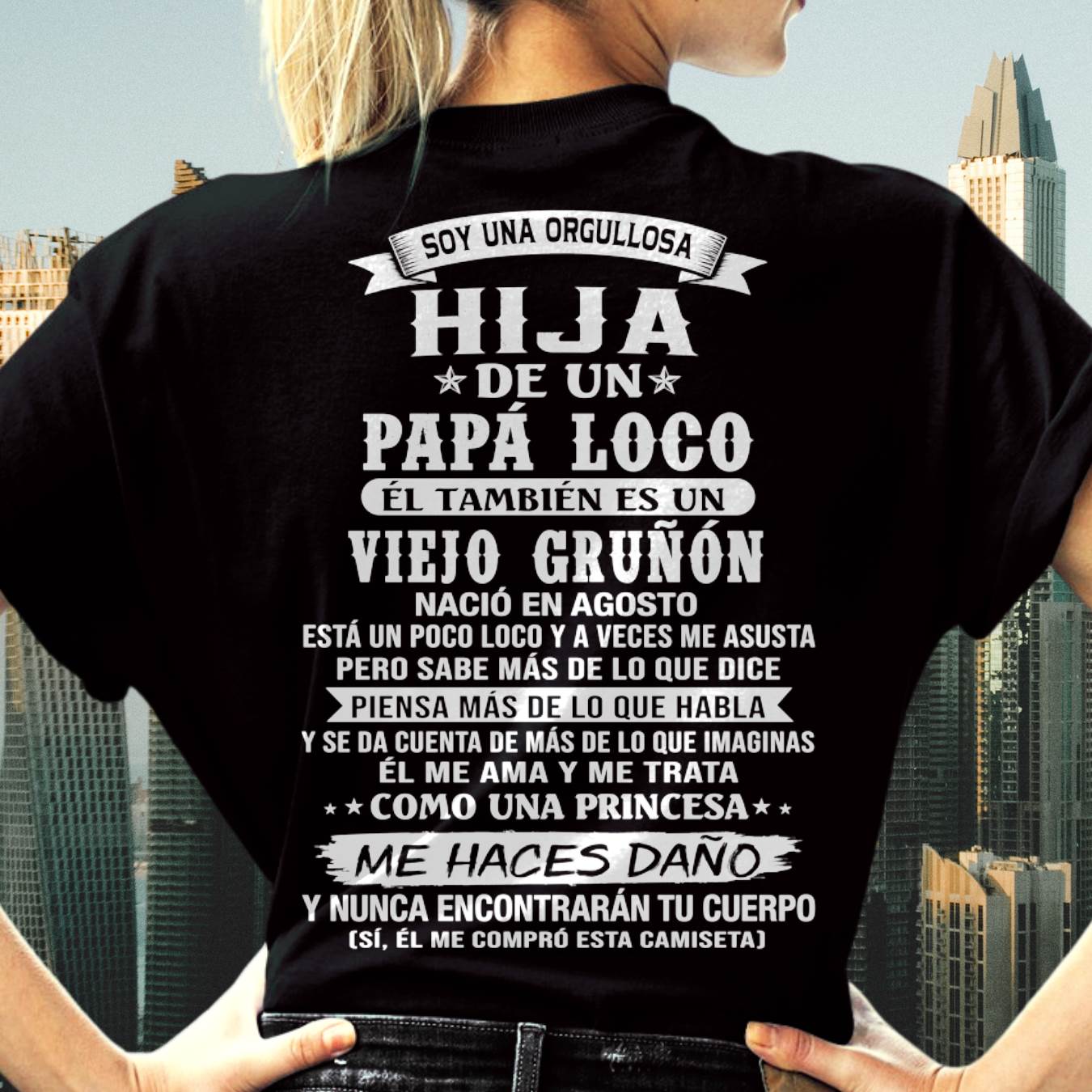 AGOSTO / HIJA DE UN PAPÁ LOCO SHIRT - REGALO DE PAPÁ  - TLEE08 (SKU2606-229-08)