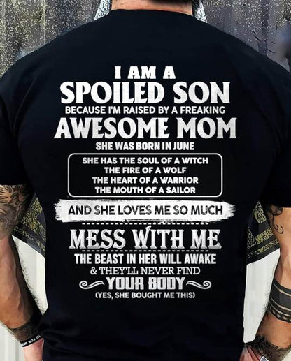 JUNE - I AM A SPOILED SON BECAUSE I'M RAISED BY A FREAKING AWESOME MOM - FROM MOM - TLEE06 (SKU10-46-06)