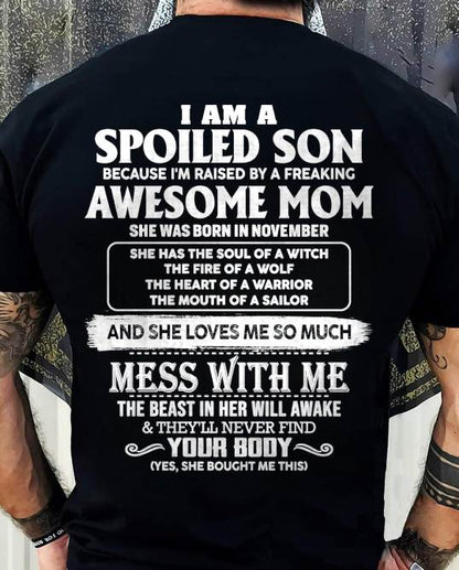 NOVEMBER - I AM A SPOILED SON BECAUSE I'M RAISED BY A FREAKING AWESOME MOM - FROM MOM - TLEE11 (SKU10-46-11)
