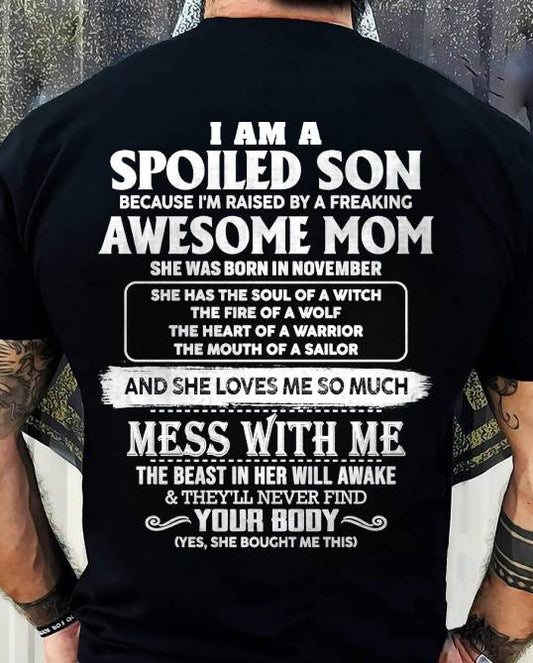 NOVEMBER - I AM A SPOILED SON BECAUSE I'M RAISED BY A FREAKING AWESOME MOM - FROM MOM - TLEE11 (SKU10-46-11)