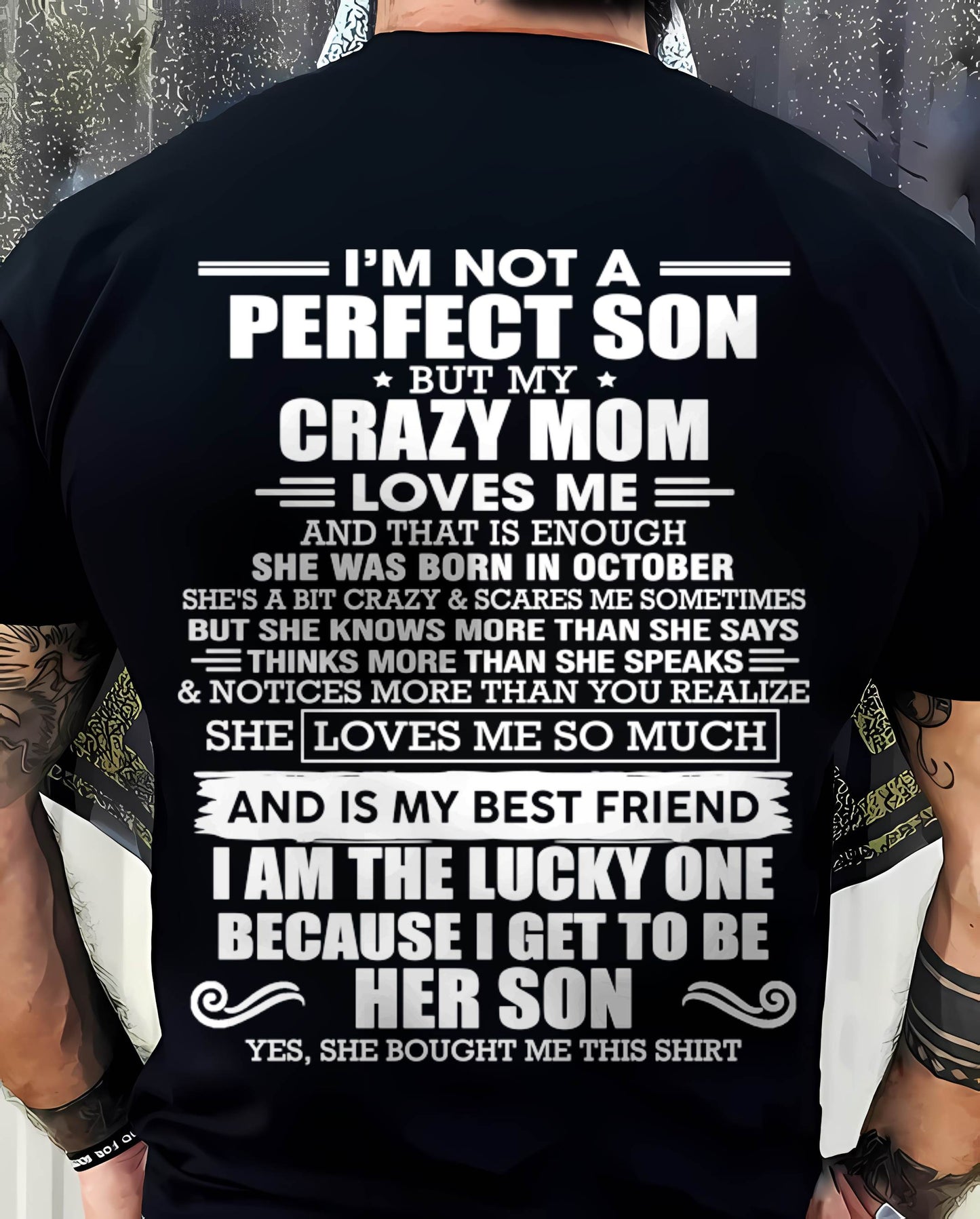OCTOBER MOM - SHE MAY BE CRAZY BUT SHE LOVES ME UNCONDITIONALLY - FROM MOM - TLEE10 (SKU2604-84-10)