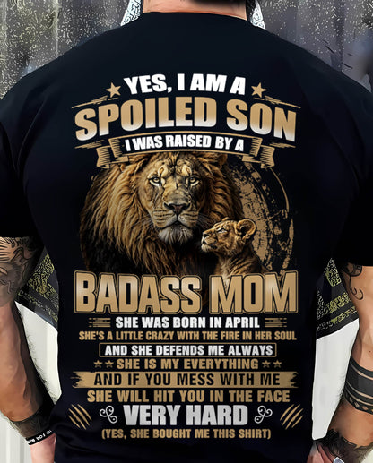 APRIL BORN BADASS MOM – SPOILED SON LION T-SHIRT - FROM MOM - TLEE04 (SKU2605-285-04)