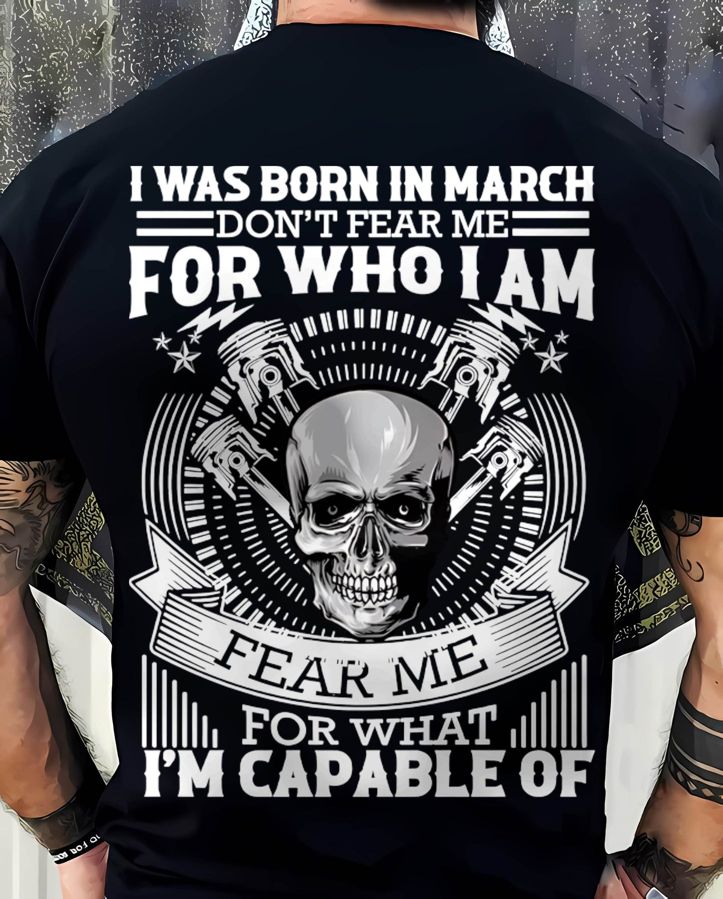 MARCH – DON’T FEAR ME FOR WHO I AM, FEAR ME FOR WHAT I’M CAPABLE OF - FOR MAN - TLEE03 (SKU2604-199-03)